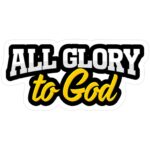 All Glory To God Sticker