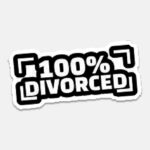 100% Divorced - Sticker